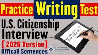 Practice the Writing Test Portion of the U.S. Citizenship Interview 2024 [Official sentences]