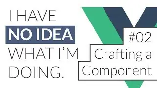 IHNIWID S1 • E2 - Creating a Vue component