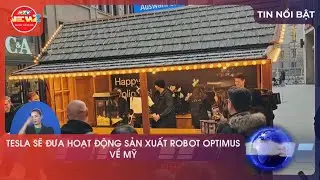 TESLA SẼ ĐƯA HOẠT ĐỘNG SẢN XUẤT ROBOT OPTIMUS VỀ MỸ