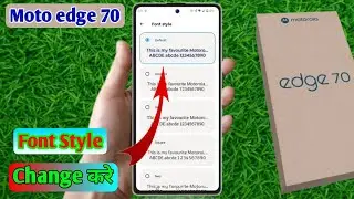 how to change font style in motorola edge 70 edge 70, motorola edge 70 edge 70 font style change