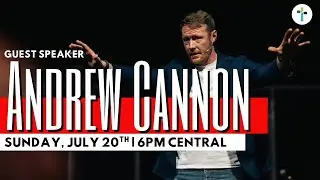 Guest Speaker Andrew Cannon | Sunday, July 20th | Sojourn Church