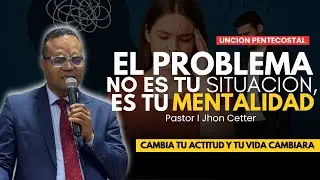 😳La actitud que tienes está destruyendo tu vida espiritual I Pr. Jhon Cetter #crecimientoespiritual