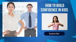 How to boost confidence in kids ! बच्चों में आत्मविश्वास कैसे बढ़ाएं