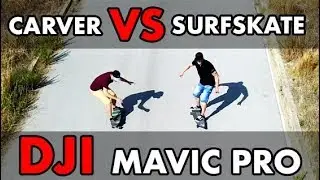 Carver VS Surfskate y 3er test DJI Mavic Pro