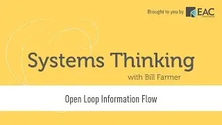 Systems Thinking - Open Loop Information Flow
