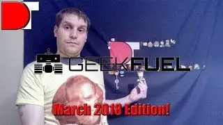March 2018! - Monthly GeekFuel unboxing!