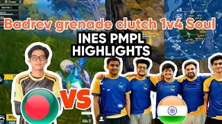 INES PMPL Match 5 Highlights | Wipes out Soul | BADREV OP Grenade