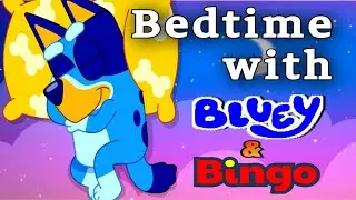 Bluey&rsquo;s Sleepy Time ⭐ Soft Lullaby for Babies & Kids | Relaxing Nighttime Music