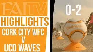 Highlights: Cork City WFC 0-2 UCD Waves