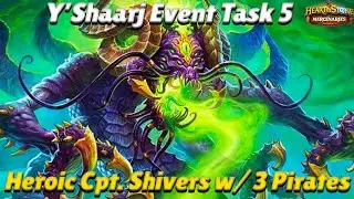Y'Shaarj Event Guide Task 5 - Heroic Capt Shivers with 3 Pirates! - Hearthstone Mercenaries Guide