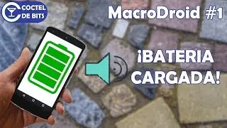 🔋 Cómo configurar un aviso para cuando la batería esté cargada | MacroDroid  #1