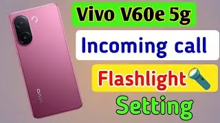 Vivo V60e 5g incoming call flash light on/off kaise karen,incoming call flashlight setting Vivo V60e