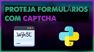 DJANGO CAPTCHA | PROTEJA SEUS FORMULÁRIOS COM CAPTCHA E DJANGO