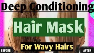 Deep Conditioning Hair Mask For Wavy Hairs