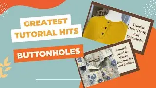 Greatest Tutorial Hits: Buttonholes