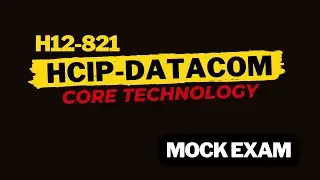 HCIP Datacom Core Technology V1.0 Mock Exam | H12-821