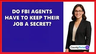 Do FBI Agents Have To Keep Their Job A Secret?