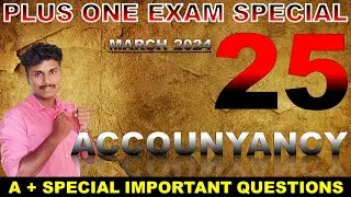 PLUS ONE ACCOUNTANCY EXAM SPECIAL IMPORTANT QUESTIONS MARCH 2024 / PLUS LEARN