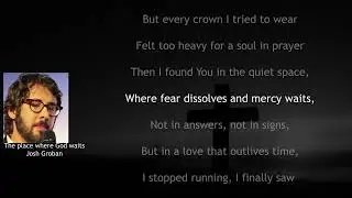 Josh Groban_ The Place Where God Waits (Traditional Sacred Hymn) | Official Lyrics Video