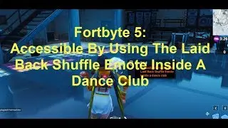 Fortnite Fortbyte 5: Accessible By Using The Laid Back Shuffle Emote Inside A Dance Club