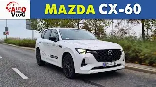 Mazda CX-60 Test 2022 PL | Bez Mazdy nie ma jazdy!