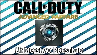 Undicesimo Prestigio (Prestigio 11) - Call of Duty Advanced Warfare Multiplayer ITA