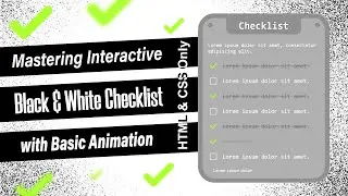 Mastering Interactive Black & White Checklist with Basic Animation | HTML & CSS Tutorial