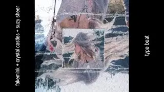 [FREE] fakemink + crystal castles + suzy sheer type beat - 