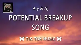 Aly & AJ - Potential Breakup Song (Lyrics) 