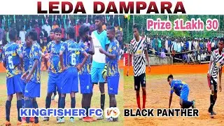 KINGFISHER FC 🆚 BLACK PANTHER || 1ST ROUND MATCH || AT LEDA DAMPARA