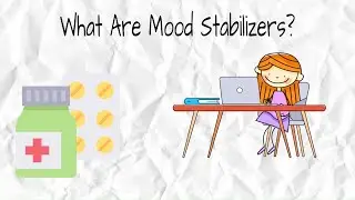 What Are Mood Stabilizers?  SMI Tool kit