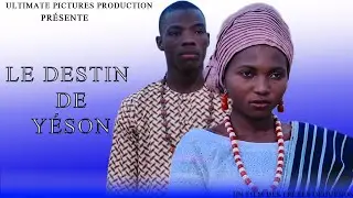 LE DESTIN DE YESON (FILM AFRICAIN DRAME, NOUVEAUT&Eacute; 2026) 