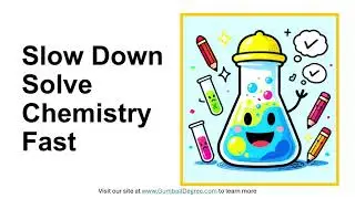 Why is it important to slow down when solving chemistry problems?