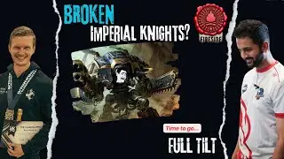 Broken? - Imperial Knights Codex Leaks | 40K Fireside
