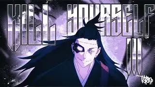 Kill Yourself  | Suguru Geto [Edit/AMV]
