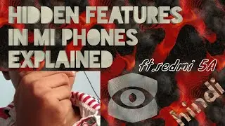 HIDDEN FEATURES IN MI PHONES EXPLAINED...in hindi ( tutorial )