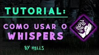 DBD - Tutorial: Whispers