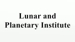 Lunar and Planetary Institute