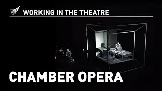 Working in the Theatre: Chamber Opera