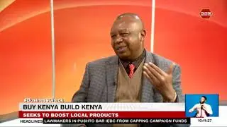 BIZ CHECK | Buy Kenya Build Kenya