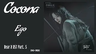 Cocona (코코나) &ndash; Ego | Dear X 친애하는X OST Part. 5 Lyrics Eng/Indo