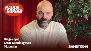 Rau&eth;a bor&eth;i&eth; - Helgi-spjall: Arnar Gunnlaugsson