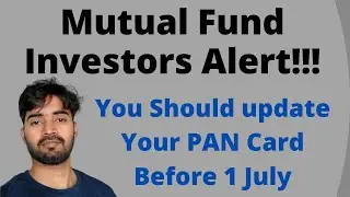 Mutual fund investor alert!!! Update Your Pan Card With Aadhar Card Before July 1 | Bluekais Finance