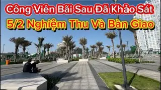 1177 .Công Viên Bãi Sau Đã Khảo Sát 5/2 Nghiệm Thu Và Bàn Giao