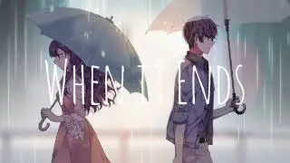 Nightcore - When It Ends