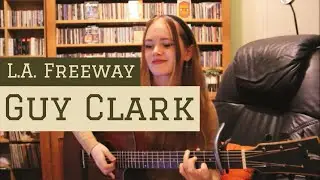 Guy Clark - L.A. Freeway (Cover)