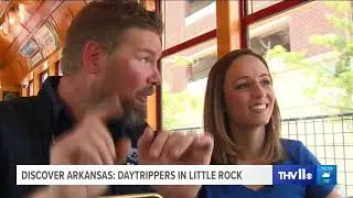 THV11 &lsquo;Daytrippers&rsquo; are taking you to the city of Little Rock