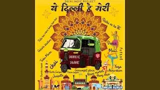 Yeh Dilli Hai Meri