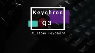 Keychron Q3 QMK/VIA Custom Mechanical Keyboard