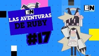 Las Aventuras de Ruby #17 | Eduardo Network 